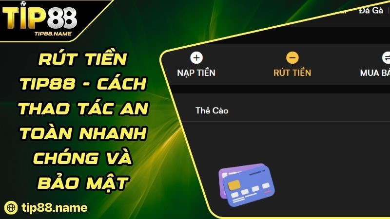 Các phương thức rút tiền Tip88 Các phương thức rút tiền Tip88