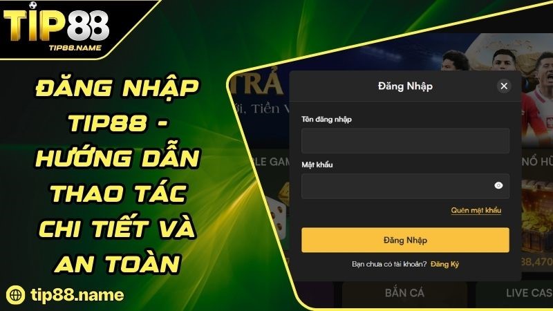 Hướng dẫn cách đăng nhập TIP88 Hướng dẫn cách đăng nhập TIP88