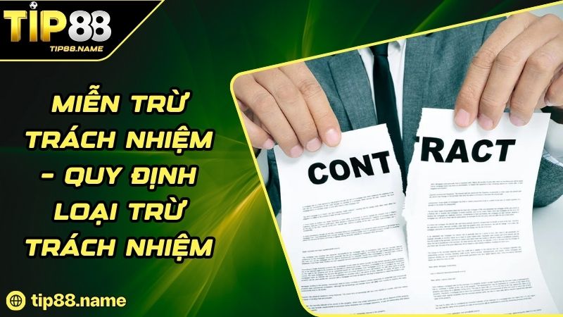 Nội dung về việc miễn trừ trách nhiệm tại Tip88 Nội dung về việc miễn trừ trách nhiệm tại Tip88